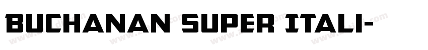 Buchanan Super Itali字体转换